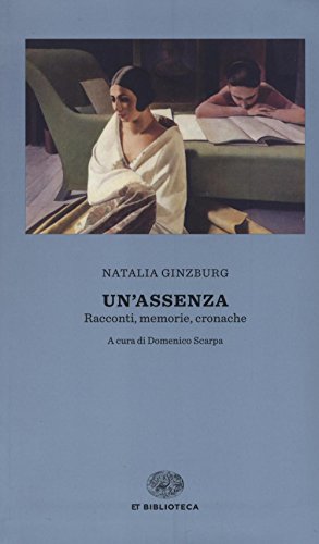 Un'assenza. Racconti, memorie, cronache 1933-1988 (Einaudi tascabili. Biblioteca) von Einaudi